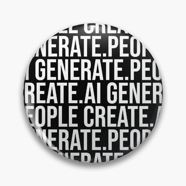 Item preview, PEOPLE CREATE AI GENERATE v1 designed and sold by PiranhaEatFashion.