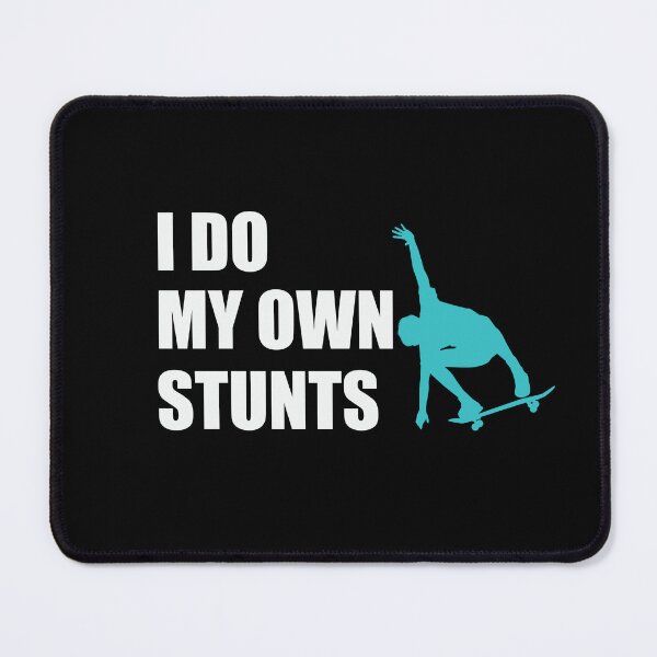 Item preview, I Do My Own Stunts designed and sold by Myra365Art.