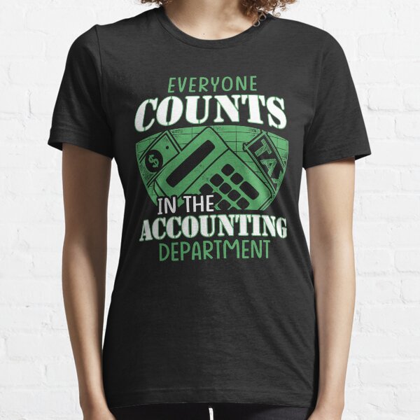 Item preview, Everyone Counts In The Accounting Department designed and sold by jadenalmente.