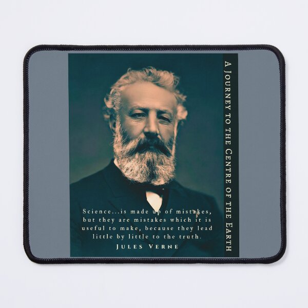 Item preview, Citation de Jules Verne: Science...is made up of mistakes, but they are mistakes which it is useful to make, because they lead little by little to the truth. designed and sold by artbleed.