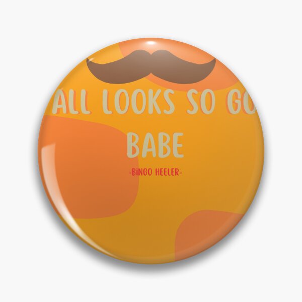 Item preview, Bingo Heeler "IT ALL LOOKS SO GOOD BABE" designed and sold by Josiverse.