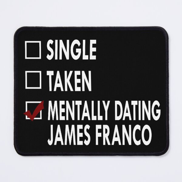 Item preview, Mentally dating James Franco designed and sold by Sasya.