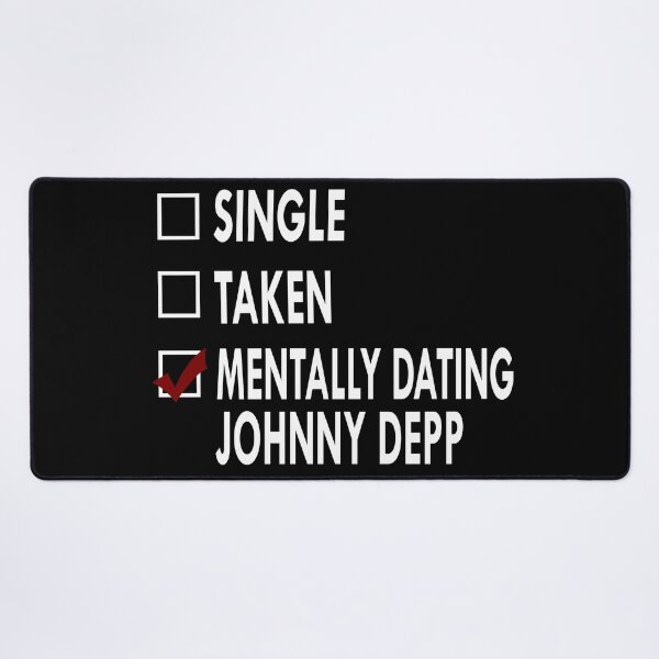 Item preview, Mentally dating Johnny Depp designed and sold by Sasya.