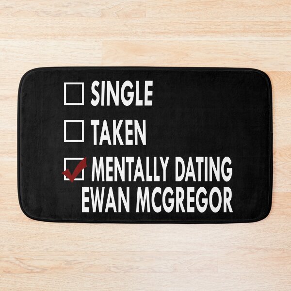 Item preview, Mentally dating Ewan McGregor designed and sold by Sasya.