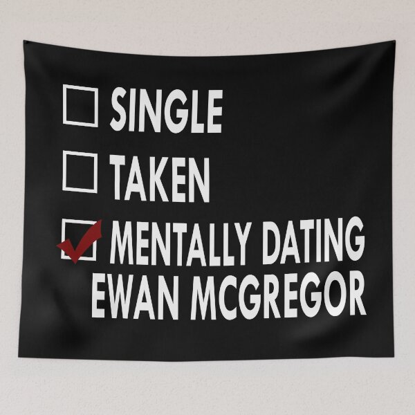 Item preview, Mentally dating Ewan McGregor designed and sold by Sasya.
