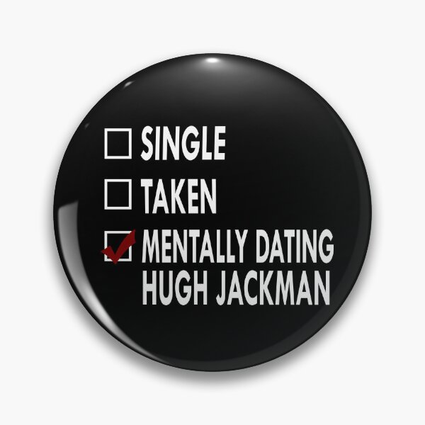 Item preview, Mentally dating Hugh Jackman designed and sold by Sasya.