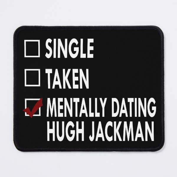 Item preview, Mentally dating Hugh Jackman designed and sold by Sasya.
