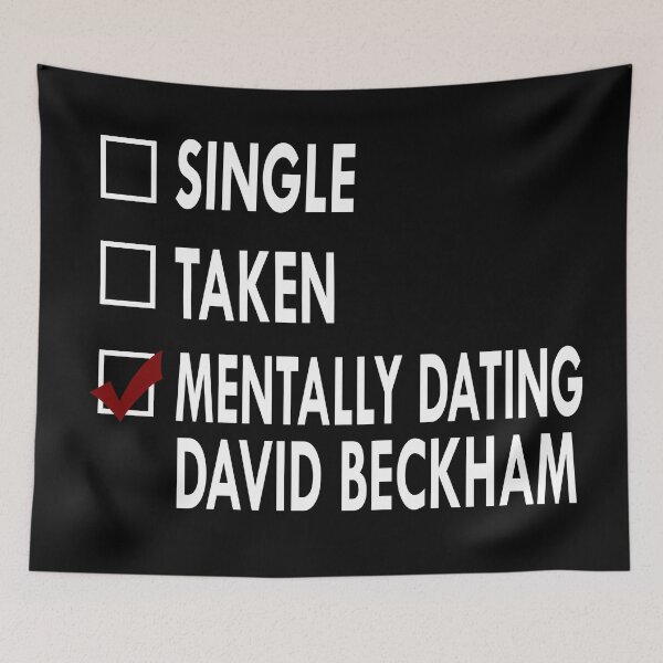 Item preview, Mentally dating David Beckham designed and sold by Sasya.