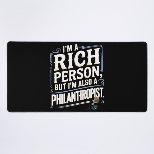 Item preview, I'm a rich person, but I'm also a philanthropist designed and sold by Prime-Studio.