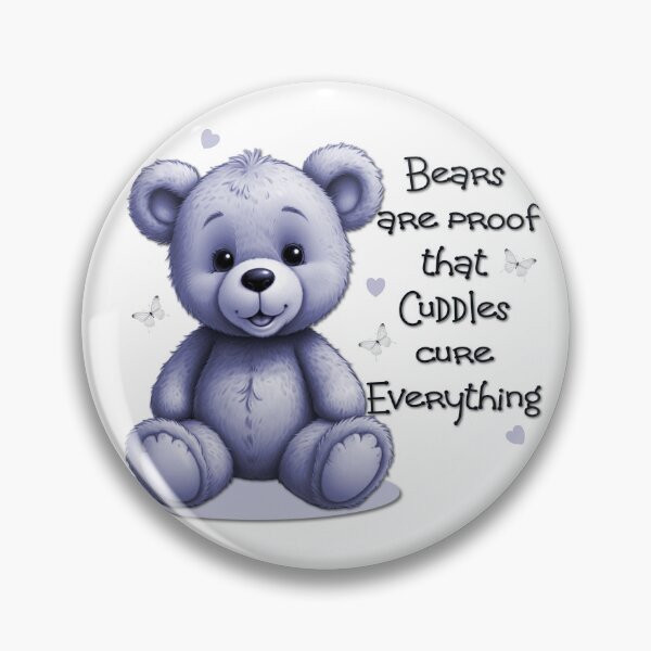 Item preview, Bears are proof Cuddles cure everything designed and sold by Sonia Jones Art.