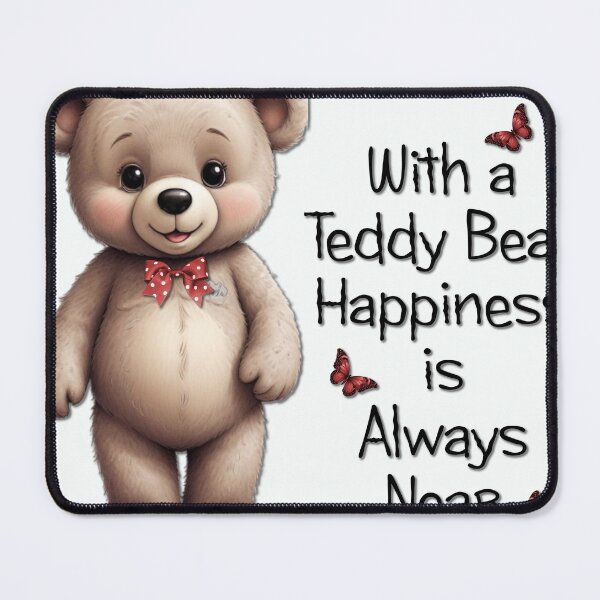 Item preview, With  A Teddy Bear Happiness is always Near designed and sold by Sonia Jones Art.