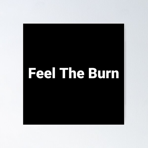 Item preview, Feel The Burn designed and sold by Text-based T-Shirts and Gifts.