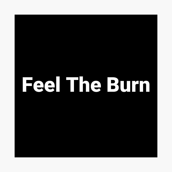 Item preview, Feel The Burn designed and sold by Text-based T-Shirts and Gifts.
