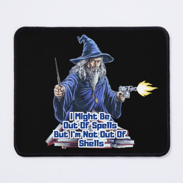Item preview, I Might Be Out Of Spells But I'm Not Out Of Shells... designed and sold by Dudiudi.
