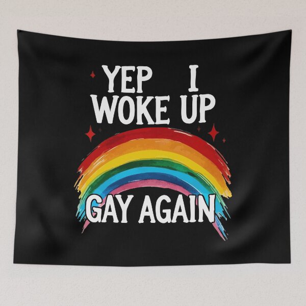 Item preview, Yep I Woke Up Gay Again LGBT Pride designed and sold by TomFrontierArt.