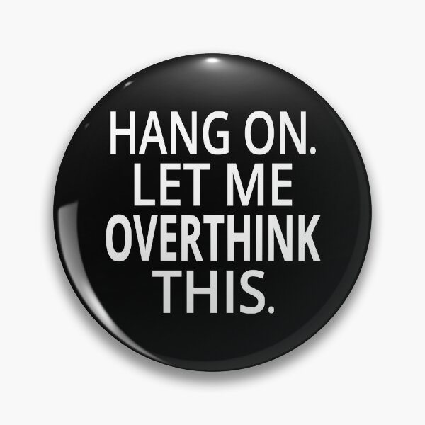 Item preview, Hang On. Let Me Overthink This. designed and sold by coolfuntees.