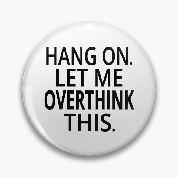 Item preview, Hang On. Let Me Overthink This. designed and sold by coolfuntees.