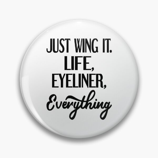 Item preview, Just Wing It. Life, Eyeliner, Everything designed and sold by coolfuntees.