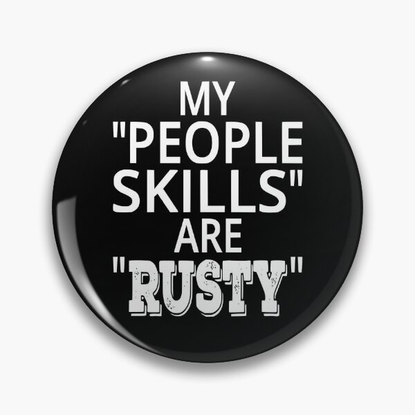 Item preview, My "People Skills" Are "Rusty" designed and sold by coolfuntees.