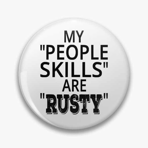 Item preview, My "People Skills" Are "Rusty" designed and sold by coolfuntees.
