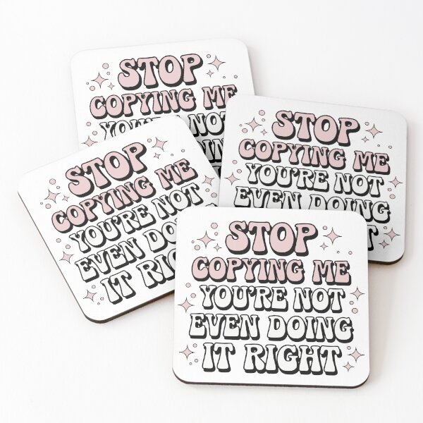 Item preview, Stop Copying Me You're Not Even Doing It Right , Funny Groovy designed and sold by My Kozy Shoppe.