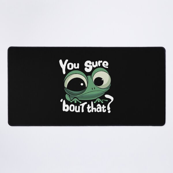 Item preview, You sure about that Frog designed and sold by FlyingKickF.