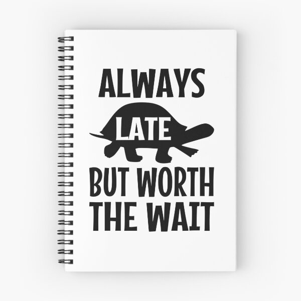 Item preview, Always Late But Worth The Wait designed and sold by coolfuntees.