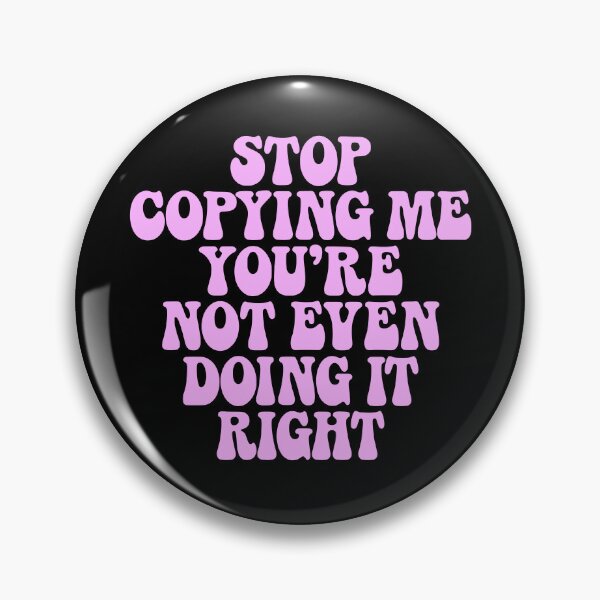 Item preview, Stop Copying Me You're Not Even Doing It Right , Funny Groovy retro designed and sold by My Kozy Shoppe.