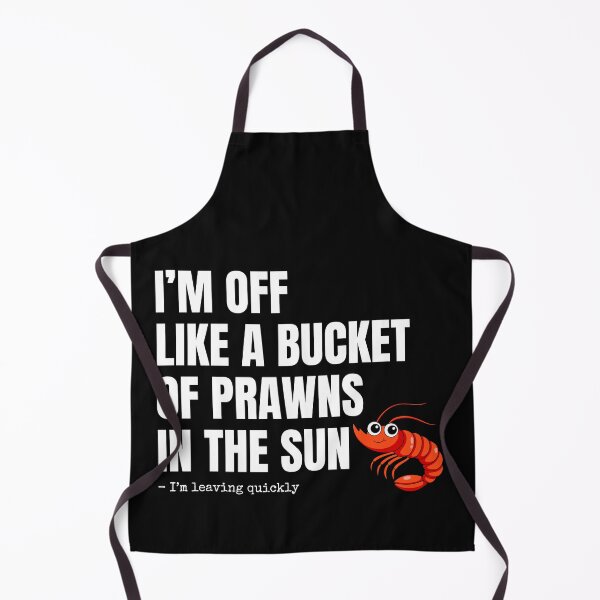 Item preview, Going off like a bucket of prawns in the sun designed and sold by HillsLiving.