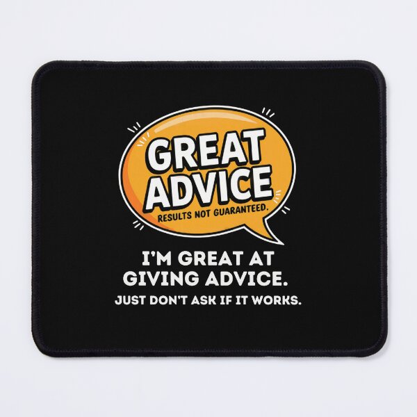 Item preview, Funny Advice Design - Great Advice, Results Not Guaranteed designed and sold by VisualArtsOasis.
