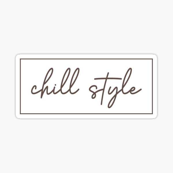 Chill Style Sticker