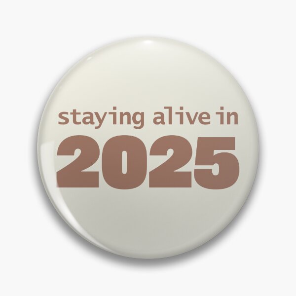 Item preview, Staying Alive in 2025 designed and sold by ellenhenry.