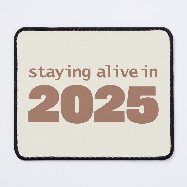Item preview, Staying Alive in 2025 designed and sold by ellenhenry.