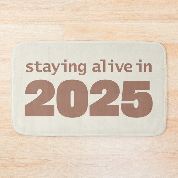 Item preview, Staying Alive in 2025 designed and sold by ellenhenry.