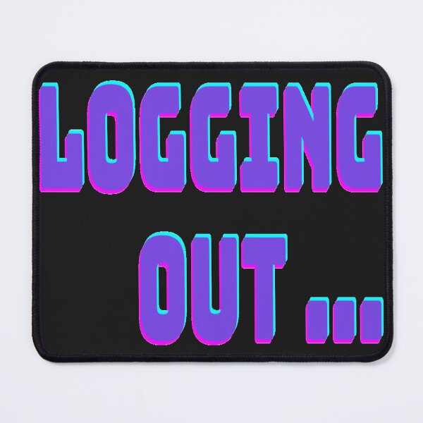Item preview, LOG OUT designed and sold by Stitch-Frenzy.