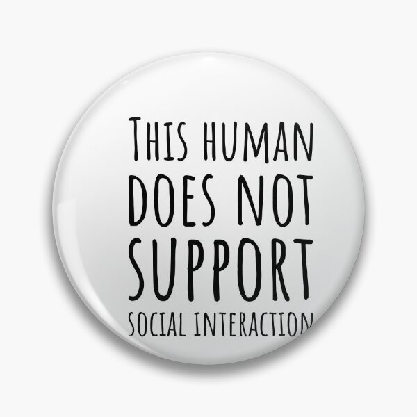 Item preview, This human does not support social interaction designed and sold by Minimalist Quotes and Sayings.