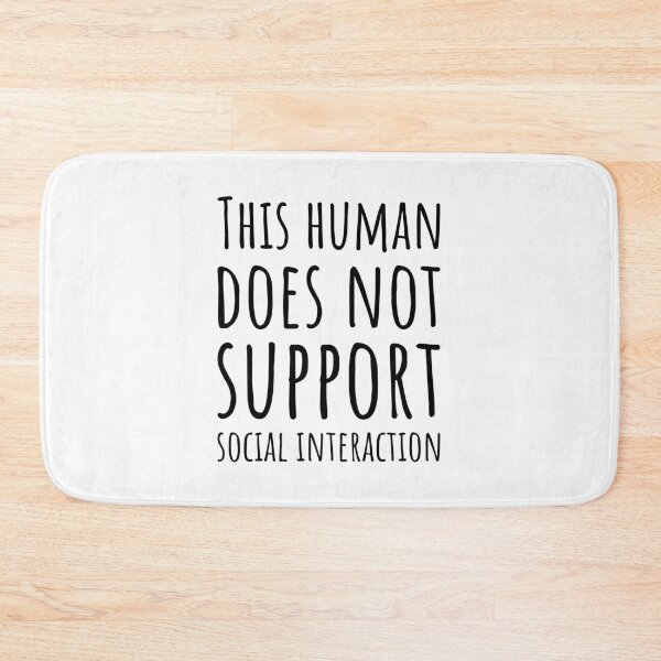 Item preview, This human does not support social interaction designed and sold by Minimalist Quotes and Sayings.