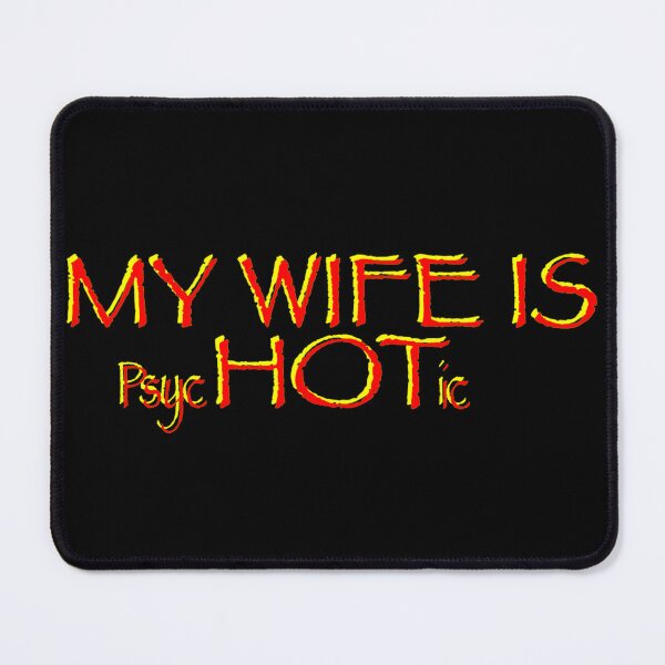 Item preview, PsycHOTic WIFE designed and sold by PadreGrande.