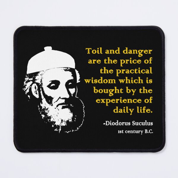Item preview, Toil and danger are the price of the practical wisdom which is bought by the experience of daily life. designed and sold by Allen Peterson.