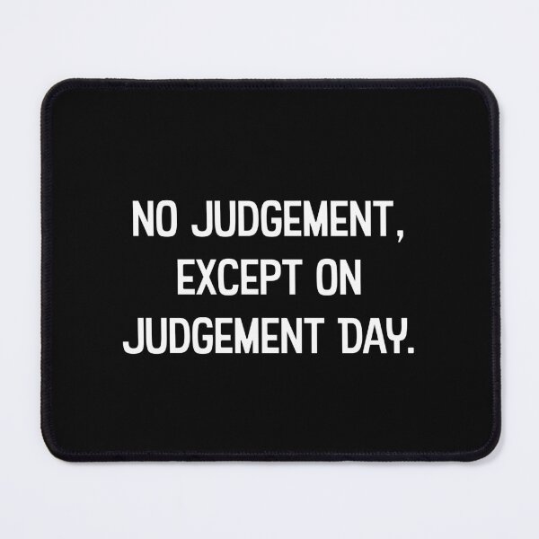 Item preview, No judgment except on judgment day designed and sold by WhackoDesigns.