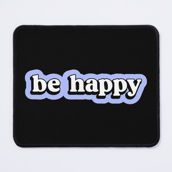 Item preview, be happy designed and sold by designing01Ar3.