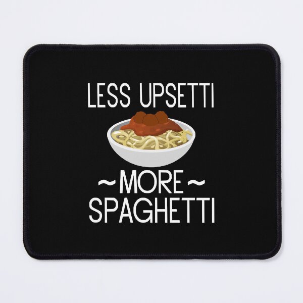 Item preview, Less Upsetti More Spaghetti designed and sold by coolfuntees.