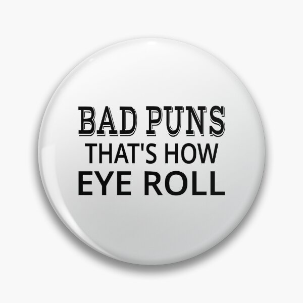 Item preview, Bad Puns That's How Eye Roll designed and sold by coolfuntees.