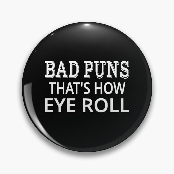 Item preview, Bad Puns That's How Eye Roll designed and sold by coolfuntees.
