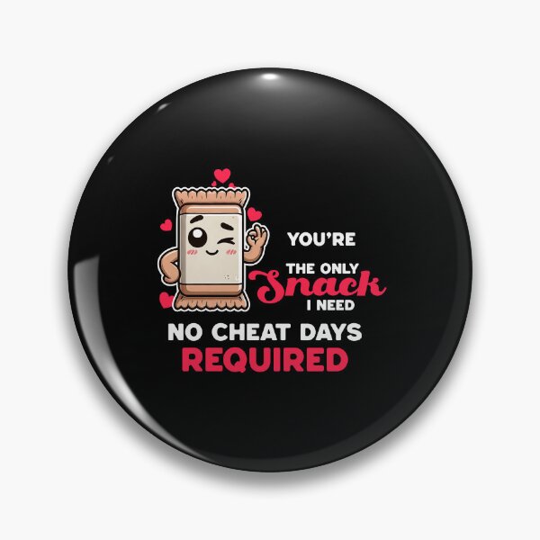 Item preview, you are the only snack i need no cheat days required designed and sold by Visual-digital.