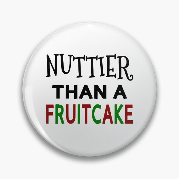 Item preview, Nuttier Than A Fruitcake designed and sold by coolfuntees.