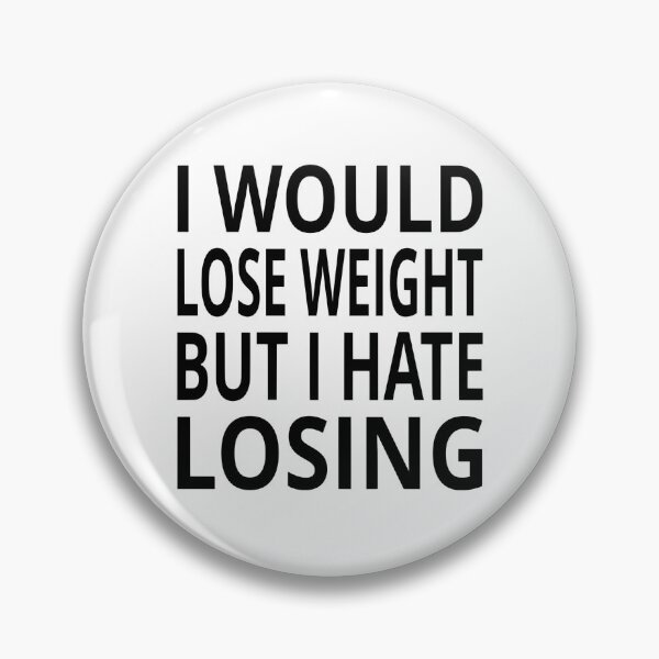 Item preview, I Would Lose Weight But I Hate Losing designed and sold by coolfuntees.