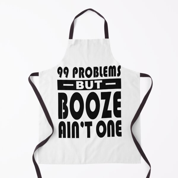 Item preview, 99 Problems Booze Ain't One designed and sold by NA-WEARS.