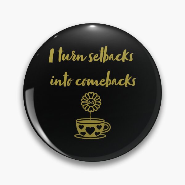 Item preview, I Turn Setbacks Into Comebacks - Positive Affirmation designed and sold by CrossCrafted.