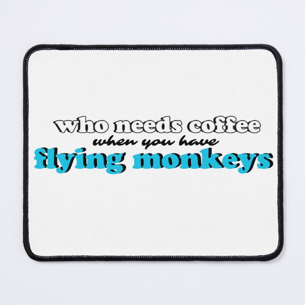 Item preview, When You Have Flying Monkeys  designed and sold by hashnan21.